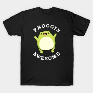 Froggin Awesome Cute Frog Pun T-Shirt